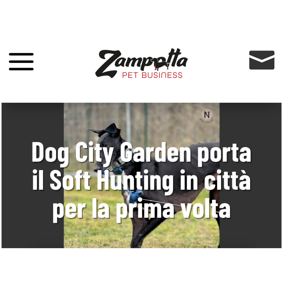 Zampetta Pet Business, Dog City Garden e il Soft Hunting